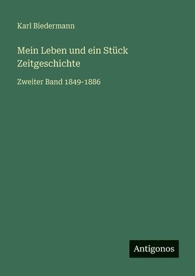Karl Biedermann - Mein Leben und ein Stück Zeitgeschichte, Häftad. Tillgänglighet: Lägg i varukorg
