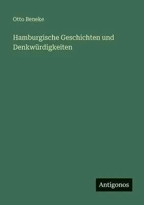 Otto Beneke - Hamburgische Geschichten und Denkwürdigkeiten, Häftad. Tillgänglighet: Lägg i varukorg