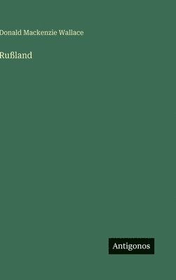 Donald MacKenzie Wallace - Rußland, Inbunden. Tillgänglighet: Lägg i varukorg