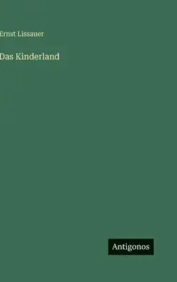 Ernst Lissauer - Kinderland, Inbunden. Tillgänglighet: Lägg i varukorg