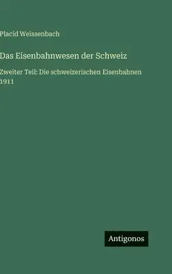 Placid Weissenbach - Eisenbahnwesen der Schweiz, Inbunden. Tillgänglighet: Lägg i varukorg