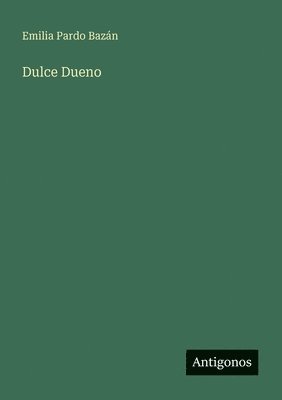 Emilia Pardo Bazán - Dulce Dueno, Häftad