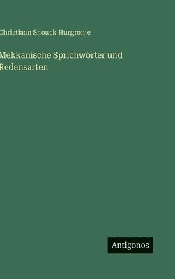 Christiaan Snouck Hurgronje - Mekkanische Sprichwörter und Redensarten, Inbunden