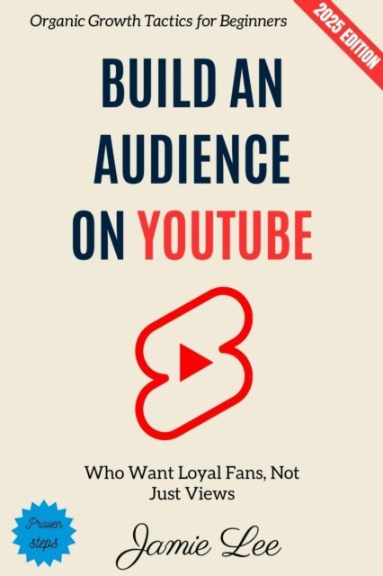Jamie Lee - Build an Audience on YouTube:, E-bok
