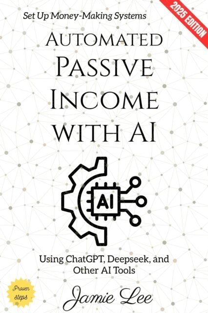 Jamie Lee - Automated Passive Income with AI:, E-bok