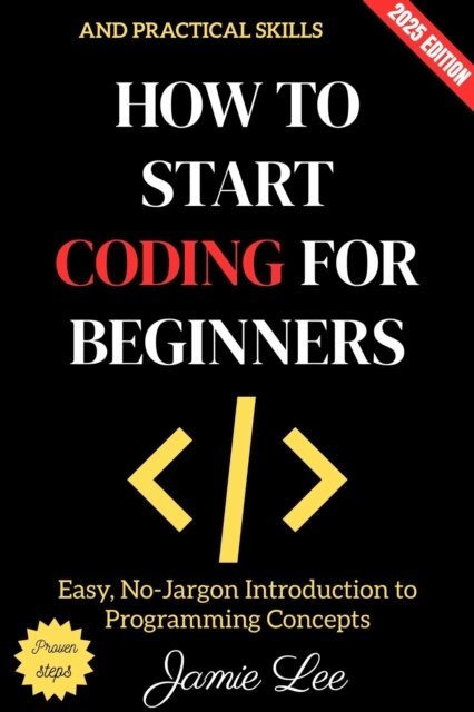 Jamie Lee - How to Start Coding for Beginners:, E-bok