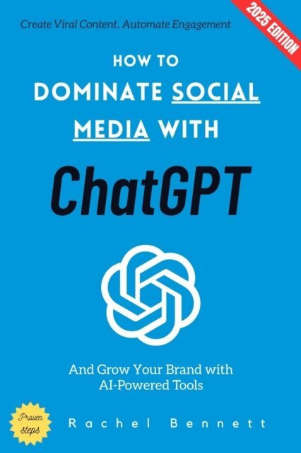 Rachel Bennett - How to Dominate Social Media with ChatGPT:, E-bok