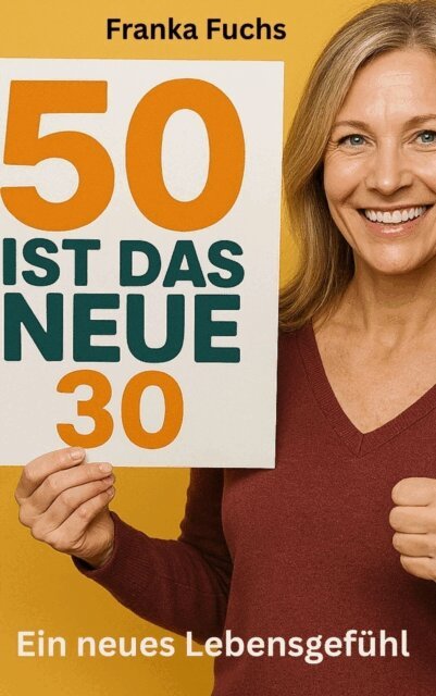 Franka Fuchs - 50 ist das neue 30, E-bok. Tillgänglighet: Lägg i varukorg