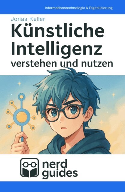 Jonas Keller, Markus Haack - Künstliche Intelligenz verstehen und nutzen, E-bok. Tillgänglighet: Lägg i varukorg