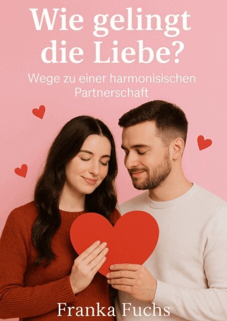 Franka Fuchs - Wie gelingt die Liebe ?, E-bok. Tillgänglighet: Lägg i varukorg