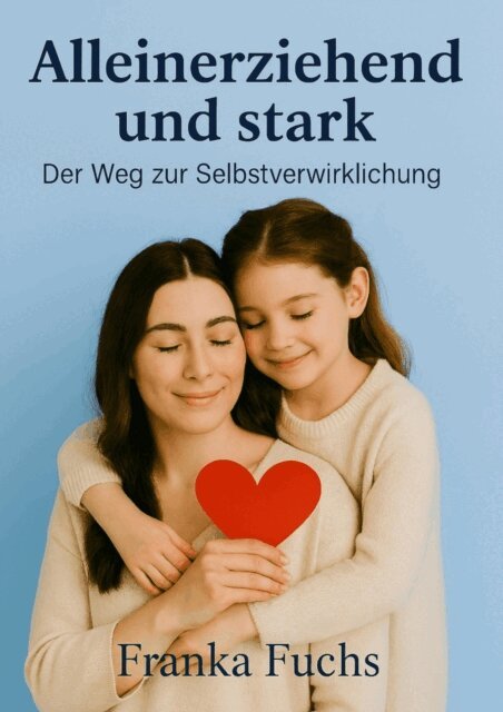Franka Fuchs - Alleinerziehend und stark, E-bok. Tillgänglighet: Lägg i varukorg