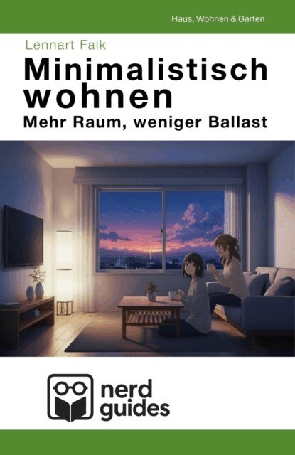 Lennart Falk, Markus Haack - Minimalistisch wohnen - Mehr Raum, weniger Ballast, E-bok. Tillgänglighet: Lägg i varukorg