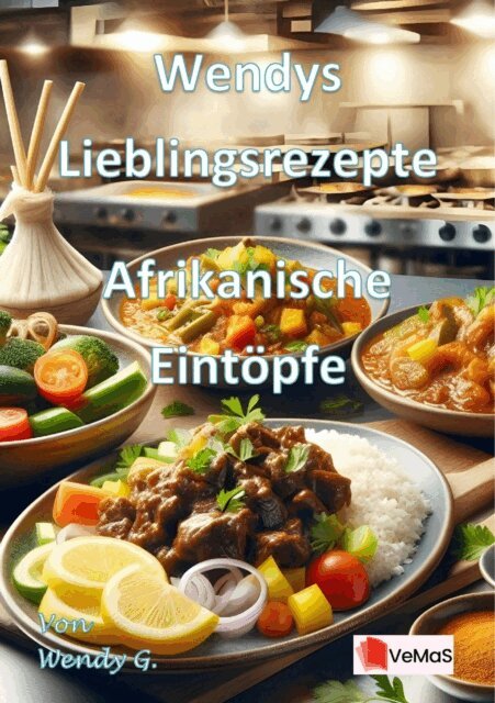 Wendy G. - Wendys Lieblingsrezepte - Afrikanische Eintopfe, E-bok