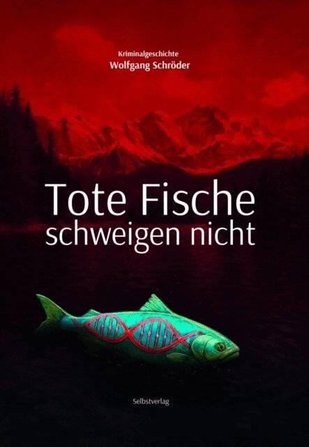 Wolfgang Schroder - Tote Fische schweigen nicht, E-bok