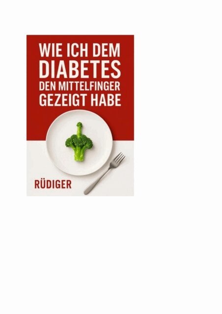 Rudiger Pohl - Wie ich dem Diabetes den Mittelfinger gezeigt habe, E-bok