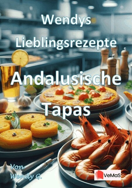 Wendy G. - Wendys Lieblingsrezepte - Andalusische Tapas, E-bok