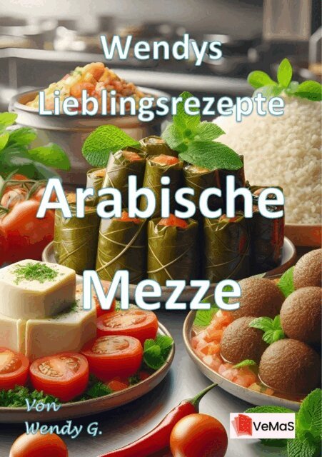 Wendy G. - Wendys Lieblingsrezepte - Arabische Mezze, E-bok