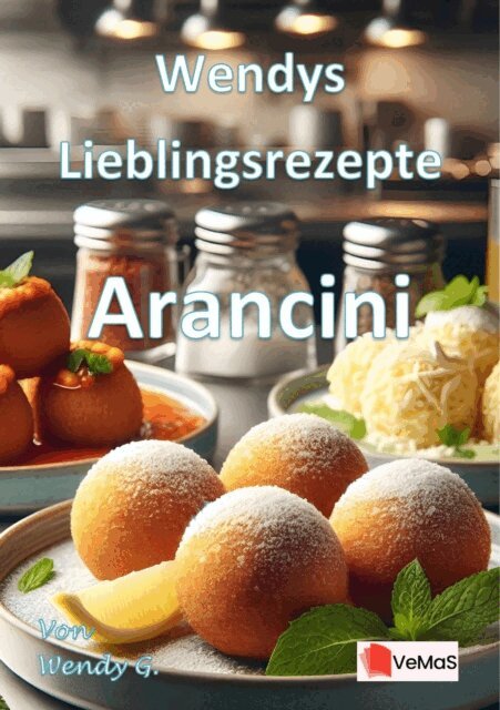 Wendy G. - Wendys Lieblingsrezepte - Arancini, E-bok