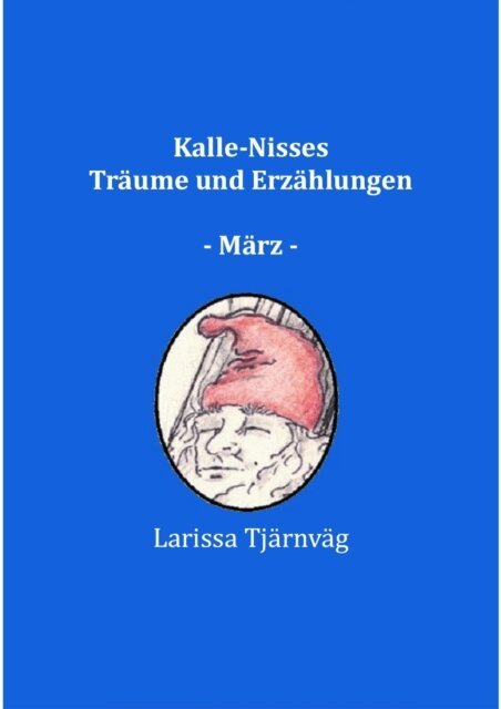 Larissa Tjarnvag, Lars Weyerstrass - Kalle-Nisses Träume und Erzählungen - März -, E-bok