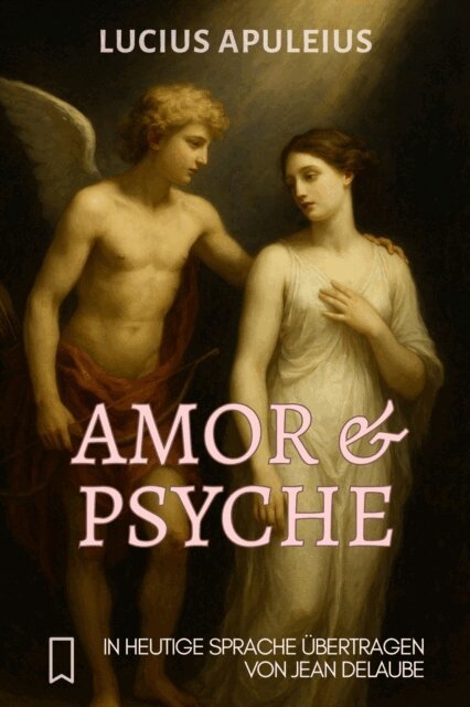 Lucius Apuleius - Amor und Psyche, E-bok
