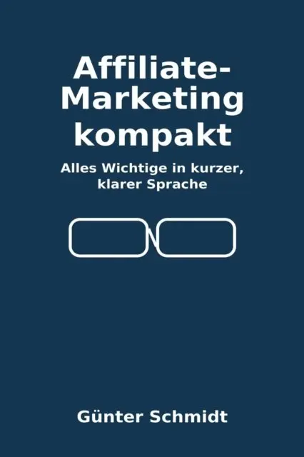 Gunter Schmidt - Affiliate-Marketing kompakt, E-bok. Tillgänglighet: Lägg i varukorg