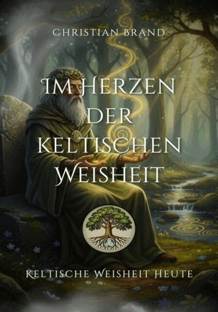Christian Brand - Im Herzen der keltischen Weisheit, E-bok