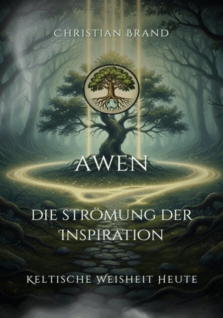 Christian Brand - AWEN: Die Stromung der Inspiration, E-bok