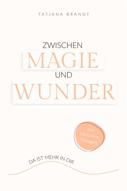 Tatjana Brandt - Zwischen Magie und Wunder, E-bok