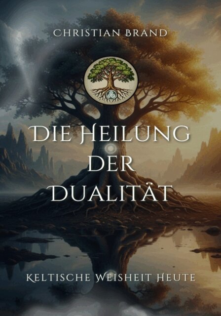 Christian Brand - Die Heilung der Dualitat, E-bok