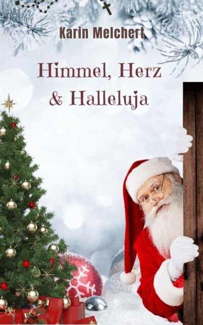 Karin Melchert - Himmel, Herz & Halleluja, E-bok