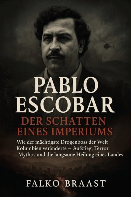 Falko Braast - Pablo Escobar, E-bok