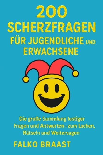 Falko Braast - 200 Scherzfragen für Jugendliche und Erwachsene, E-bok