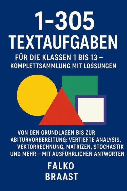 Falko Braast - 1.305 Textaufgaben für die Klassen 1 bis 13 – Komplettsammlung mit Lösungen, E-bok