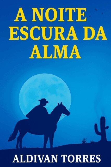 Aldivan Teixeira Torres - Noite Escura da Alma, E-bok