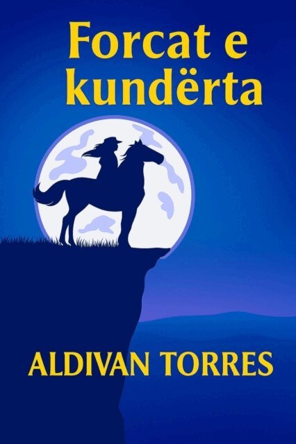 Aldivan Teixeira Torres - Forcat e kunderta, E-bok