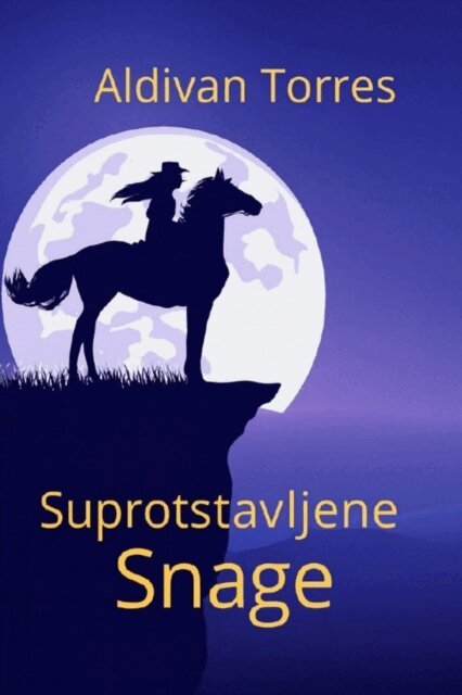 Aldivan Teixeira Torres - Suprotstavljene Snage, E-bok