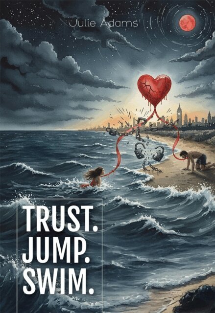 Julie Adams - Trust. Jump. Swim., E-bok