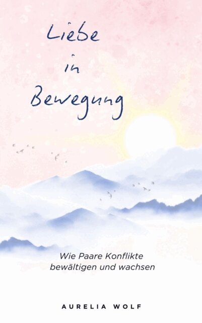 Aurelia Wolf - Liebe in Bewegung, E-bok. Tillgänglighet: Lägg i varukorg