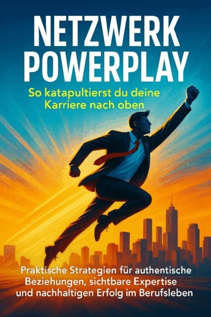 Anna-Lena Muller - Netzwerk Powerplay: So katapultierst du deine Karriere nach oben, E-bok