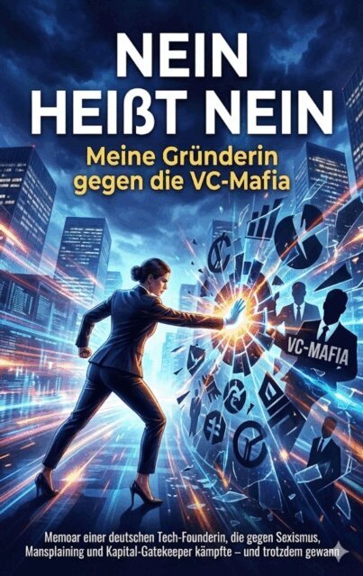 Jana Werner - Nein heit Nein: Meine Grunderin gegen die VC-Mafia, E-bok
