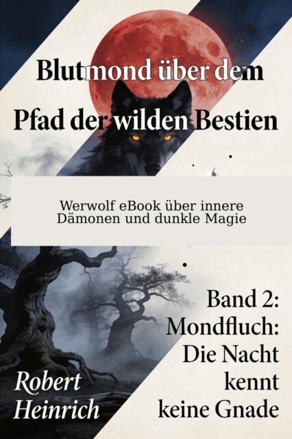 Robert Heinrich - Blutmond uber dem Pfad der wilden Bestien, E-bok