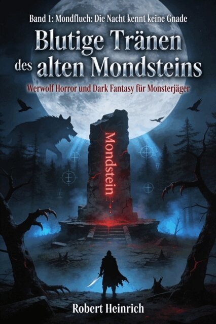 Robert Heinrich - Blutige Tranen des alten Mondsteins, E-bok