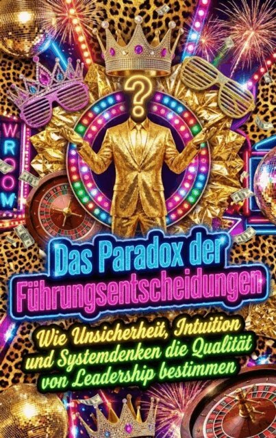Moritz Lange - Das Paradox der Fuhrungsentscheidungen, E-bok