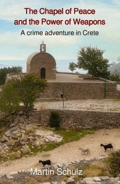 Martin Schulz - Chapel of Peace  and the Power of Weapons, E-bok
