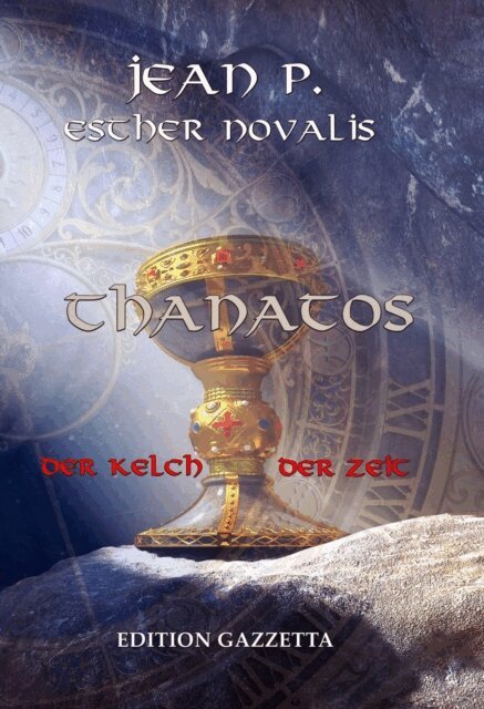 Esther Novalis, Jean P. - Thanatos - Der Kelch der Zeit, E-bok. Tillgänglighet: Lägg i varukorg