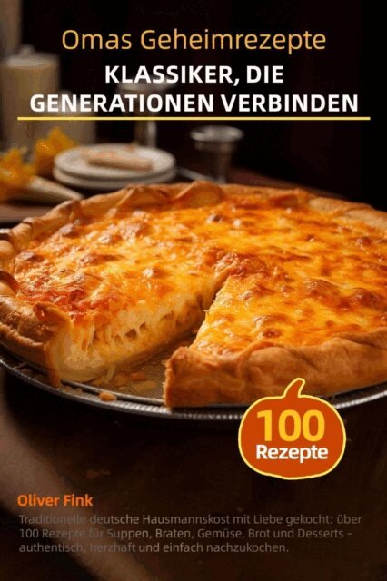 Oliver Fink - Omas Geheimrezepte - Klassiker, die Generationen verbinden, E-bok