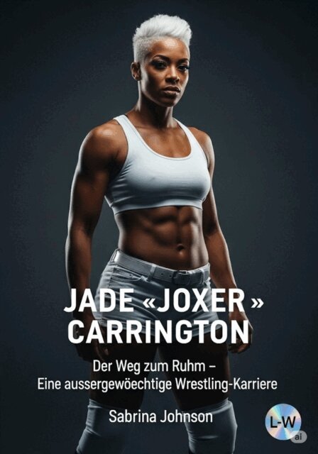 Sabrina Johnson - Jade &quote;Joxer&quote; Carrington - Der Weg zum Ruhm, E-bok