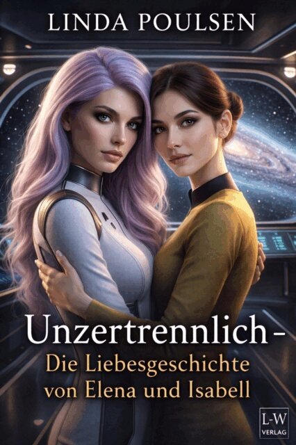 Linda Poulsen - Unzertrennlich –   Die Liebesgeschichte von Elena und Isabell, E-bok. Tillgänglighet: Lägg i varukorg
