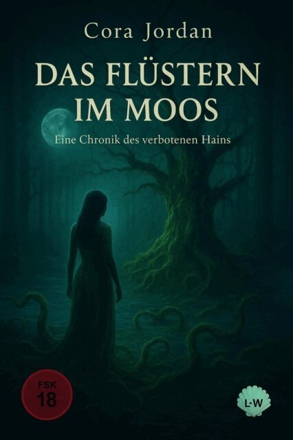 Cora Jordan - Das Flustern im Moos - Eine Chronik des Verbotenen Hains, E-bok