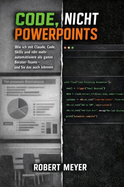 Robert Meyer - Code, nicht Powerpoints, E-bok